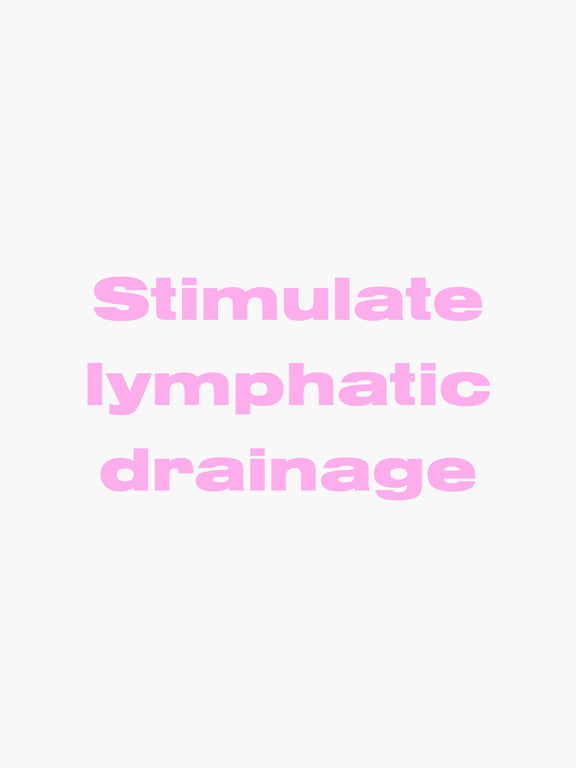 Stimulate lymphatic drainage